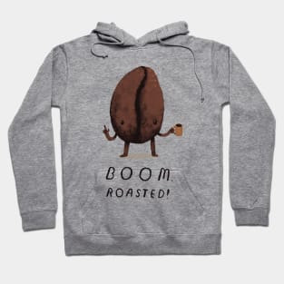 boom. roasted! Hoodie